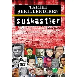Tarihi Şekillendiren Suikastler - Orhan Erdem - Yeşil Elma Yayıncılık