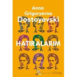 Dostoyevskinin Hatıraları - Anna Grigoryevna Dostoyevski - İnsan Kitap