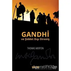 Gandhi ve Şiddet Dışı Direniş - Thomas Merton - Kaknüs Yayınları