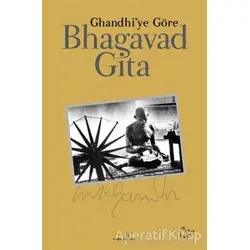 Bhagavad Gita - Mohandas Karamchand Gandhi - Kaknüs Yayınları