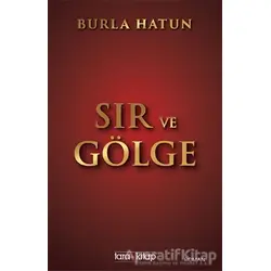 Sır ve Gölge - Burla Hatun - Tara Kitap