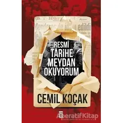 Resmi Tarihe Meydan Okuyorum - Cemil Koçak - Timaş Yayınları