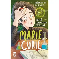Marie Curie - Haydi Kurtaralım Dünyayı 1 - Ülkü Hazman Hür - Timaş Çocuk