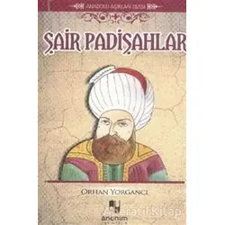 Şair Padişahlar - Orhan Yorgancı - Anonim Yayıncılık
