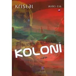 Kristal 2. Cilt - Koloni - İlker Selman - Kafe Kültür Yayıncılık