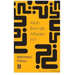 Allah Beni de Affeder mi? - Mehmed Paksu - Nesil Yayınları