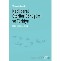 Neoliberal Otoriter Dönüşüm ve Türkiye - Yasemin Özdek - Nota Bene Yayınları