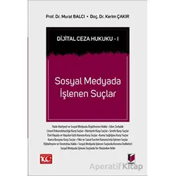 Dijital Ceza Hukuku 1 - Sosyal Medyada İşlenen Suçlar - Kerim Çakır - Adalet Yayınevi