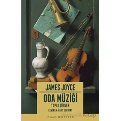 Oda Müziği: Toplu Şiirler - James Joyce - İthaki Yayınları