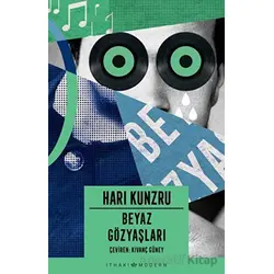 Beyaz Gözyaşları - Hari Kunzru - İthaki Yayınları