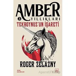 Tekboynuzun İşareti - Amber Yıllıkları 3 - Roger Zelazny - İthaki Yayınları
