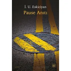 Pause Anıtı - İsahag Uygar Eskiciyan - İthaki Yayınları