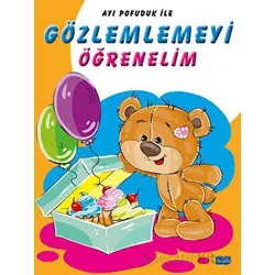 Ayı Pofuduk İle Gözlemlemeyi Öğrenelim - Kolektif - Parıltı Yayınları