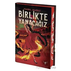 Birlikte Yanacağız (Ciltli) - Isabel Ibanez - Artemis Yayınları