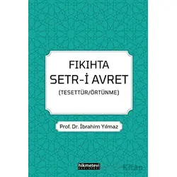 Fıkıhta Setr-i Avret - İbrahim Yılmaz - Hikmetevi Yayınları