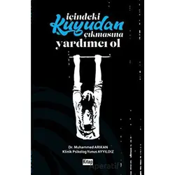 İçindeki Kuyudan Çıkmasına Yardımcı Ol - Muhammed Arıkan - Kitap Dünyası Yayınları