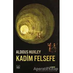 Kadim Felsefe - Aldous Huxley - İthaki Yayınları