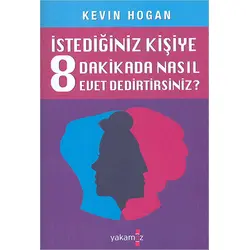 Etkileme Sanatı - İstediğiniz Kişiye 8 Dakikada Nasıl Evet Dedirtirsiniz?