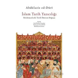 İslam Tarih Yazıcılığı - Abdülaziz ed-Duri - Albaraka Yayınları