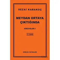 Hikayeler 1: Meydan Ortaya Çıktığında - Sezai Karakoç - Diriliş Yayınları