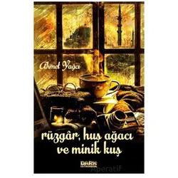 Rüzgar, Huş Ağacı ve Minik Kuş - Ahmet Yağcı - Dark İstanbul