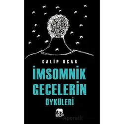 İmsomnik Gecelerin Öyküleri - Galip Uçar - Parya Kitap