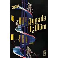 Aynada Üç Ölüm - Hakkı Suat Yılmazer - Mavi Gök Yayınları