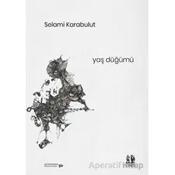 Yaş Düğümü - Selami Karabulut - Pikaresk Yayınevi