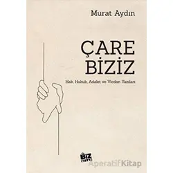 Çare Biziz - Hak, Hukuk, Adalet Ve Vicdan Yazıları - Murat Aydın - Biz Kitap