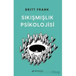 Sıkışmışlık Psikolojisi - Britt Frank - Serenad Yayınevi