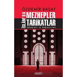 İslamda Mezhepler Tarikatlar - Özdemir Başat - Berfin Yayınları