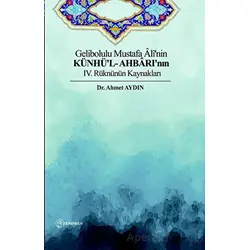 Gelibolulu Mustafa Alinin Künhül- Ahbarının IV. Rüknünün Kaynakları