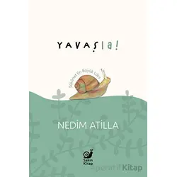 Yavaş La! - A. Nedim Atilla - Sakin Kitap
