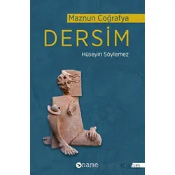 Maznun Coğrafya Dersim - Hüseyin Söylemez - Name Yayınları