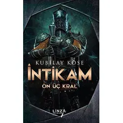 İntikam - On Üç Kral - Kubilay Köse - Linza Yayınları