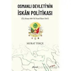 Osmanlı Devletinin İskan Politikası - Murat Tekçe - Armoni Yayıncılık