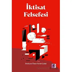 İktisat Felsefesi - Ömer Faruk Çolak - Efil Yayınevi