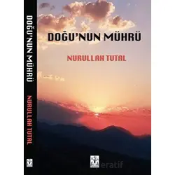 Doğu’nun Mührü - Nurullah Tutal - Sidar Yayınları