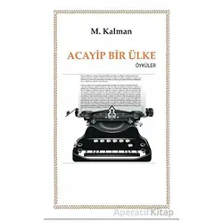 Acayip Bir Ülke - M. Kalman - Günce Yayınları