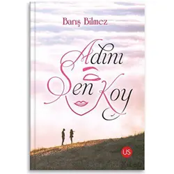Adını Sen Koy - Barış Bilmez - US Yayınları