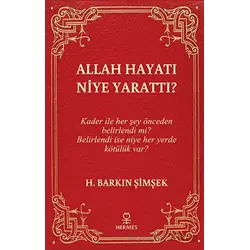 Allah Hayatı Niye Yarattı? - H. Barkın Şimşek - Hermes Yayınları
