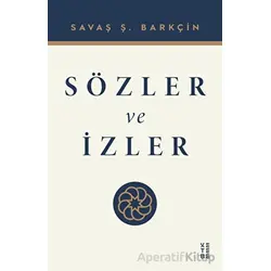 Sözler ve İzler - Savaş Ş. Barkçin - Ketebe Yayınları
