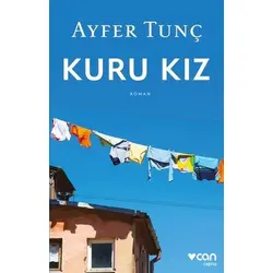 Kuru Kız - Ayfer Tunç - Can Yayınları