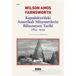 Kapadokya’daki Amerikalı Misyonerlerin Bilinmeyen Tarihi (1853-1903)