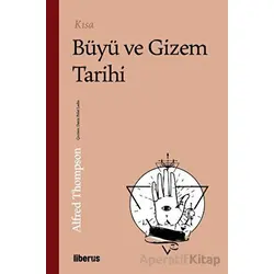 Kısa Büyü ve Gizem Tarihi - Alfred Thompson - Liberus Yayınları