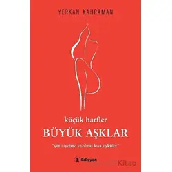 Küçük Harfler Büyük Aşklar - Yerkan Kahraman - Edisyon Kitap