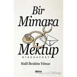 Bir Mimara Mektup - Hibogofret - Halil İbrahim Yılmaz - Totem Yayıncılık