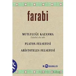 Mutluluğu Kazanma (Tahsîlu’s-Sa’ade) - Platon Felsefesi - Aristoteles Felsefesi