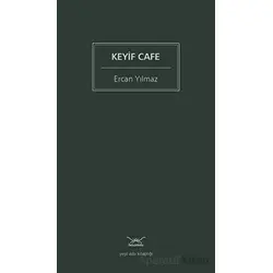Keyif Cafe - Ercan Yılmaz - Heyamola Yayınları