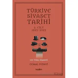 Türkiye Siyaset Tarihi 2. Cilt 1923-2023 - 100 Yılın Siyaseti - Kolektif - Kadim Yayınları